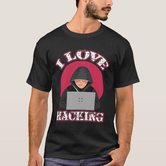 I Love Hacking Computer Geek Technology Genius Hac T-shirt (Voorkant)