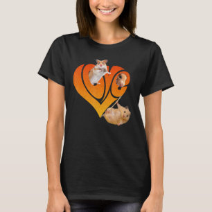I Love Hamsters Cute Hamster Pet Hamster T-shirt