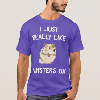 I Love Hamsters Gift Funny Hamster Gezegde voor T-shirt