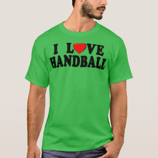 I Love Handball Heart Design Quote T-shirt