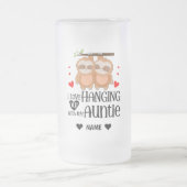 I Love Hanging with my AUNTIE Matglas Bierpul (Center)