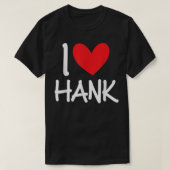 I Love Hank Name Personalized Men Guy BFF Friend H T-shirt (Design voorkant)