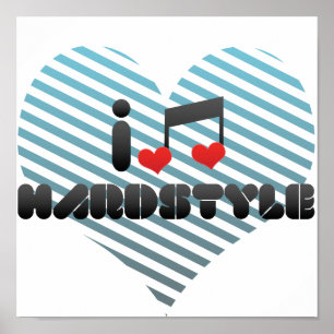 I Love Hardstyle Poster