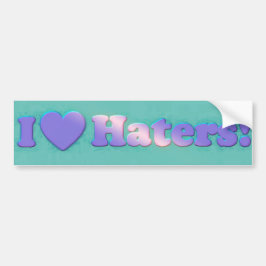 I Love Haters Bumpersticker