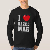 I Love Hazel Maeee T-shirt (Voorkant)