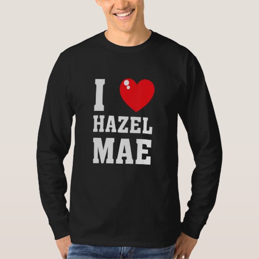 I Love Hazel Maeee T-shirt (Voorkant)