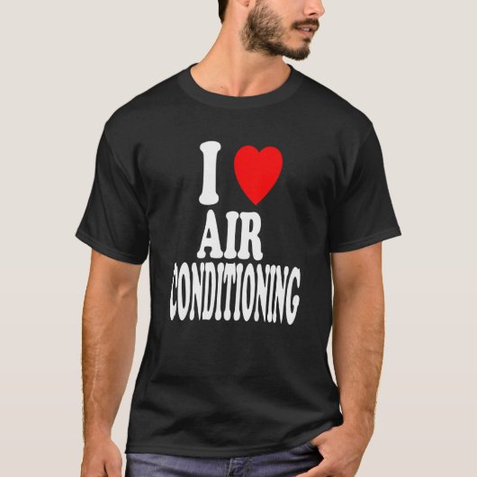 I Love Heart Air Conditioning Summer Humidity T-shirt (Voorkant)