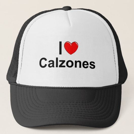 I Love (Heart) Calzones Trucker Pet (Voorkant)