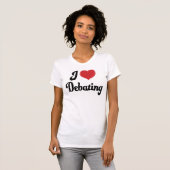 I Love (Heart) Debating T-shirt (Voorkant volledig)
