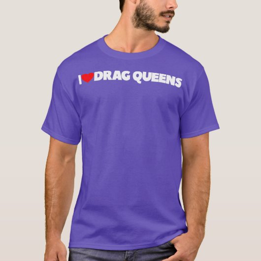 I Love Heart Drag Queens T-shirt (Voorkant)