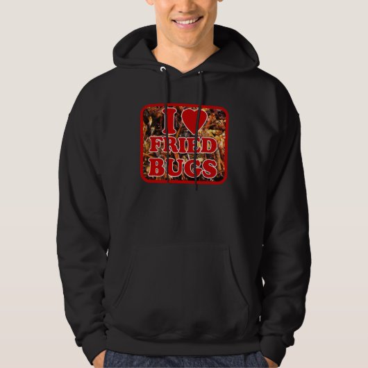 I Love (Heart) Fried Bugs / Eetable Insects Hoodie (Voorkant)