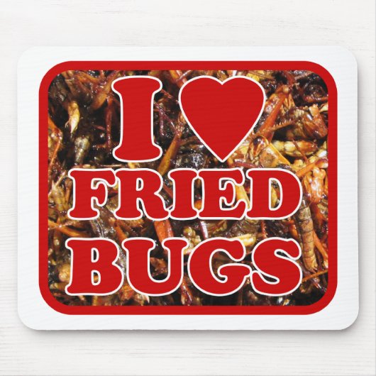 I Love (Heart) Fried Bugs / Eetable Insects Muismat (Voorkant)