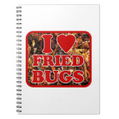 I Love (Heart) Fried Bugs / Eetable Insects Notitieboek (Voorkant)