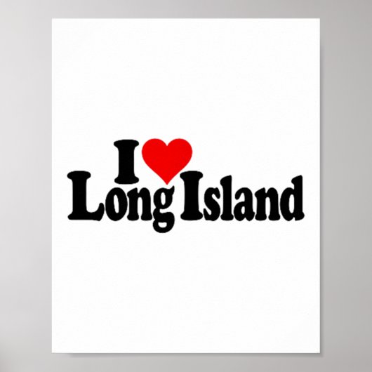 I Love Heart Long Island beroemd gemaakt door 1 Poster (Voorkant)