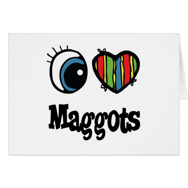 I Love (Heart) Maggots (Voorkant Horizontaal)
