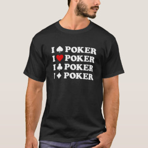 I Love (Heart) Poker Funny Design for Kaart Player T-shirt