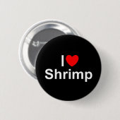 I Love (Heart) Shrimp Ronde Button 5,7 Cm (Voorkant /achterkant)