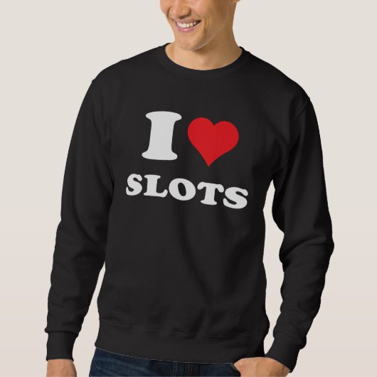 I Love Heart Slots Playing Slots Machines Quote Trui (Voorkant)