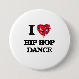 I Love Hip Hop Dance Ronde Button 7,6 Cm
