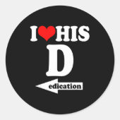 I Love His Dedication Funny Valentine's Day Couple Ronde Sticker (Voorkant)