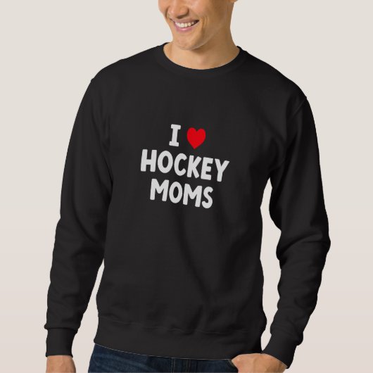 I Love Hockey Moms  Hockey Trui (Voorkant)
