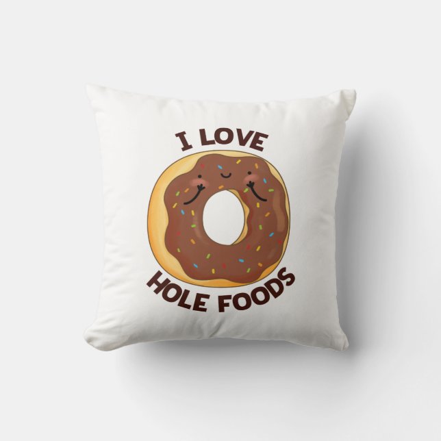 I Love Hole Foods Funny Donut Pun Kussen (Voorkant)