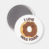 I Love Hole Foods Funny Donut Pun Magneet (Voorkant / Achterkant)