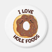 I Love Hole Foods Funny Donut Pun Magneet (Voorkant)