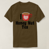 I Love Honey Nut Tea Design for Tea Lovers T-shirt (Design voorkant)