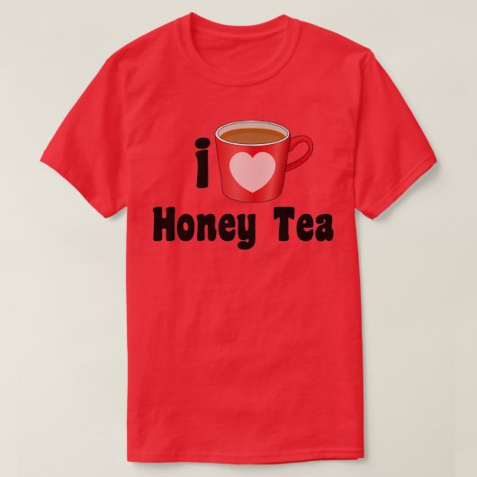 I Love Honey Tea Design for Tea Lovers T-shirt (Design voorkant)