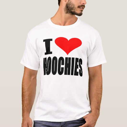I Love Hoochies — T-Shirt (Voorkant)
