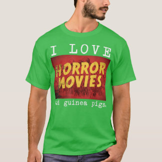 I Love Horror Movies and Guinee Pig T-shirt