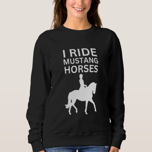 I Love Horses, I Ride Mustang Horse Trui (Voorkant)