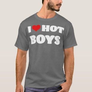 I Love Hot Boys I Heart Hot Boys T-shirt