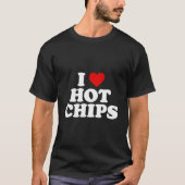 I Love Hot Chips T-shirt (Voorkant)