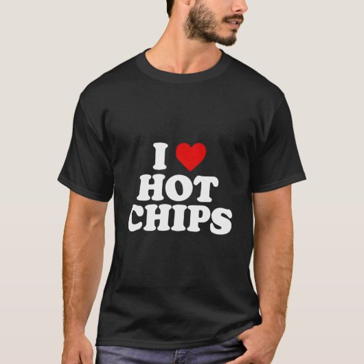 I Love Hot Chips T-shirt (Voorkant)