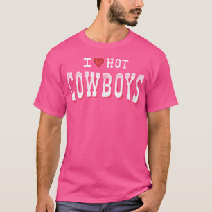 I Love Hot Cowboys Funny Westerne Rodeo T-shirt
