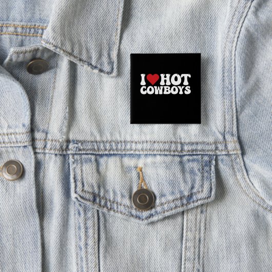 I Love Hot Cowboys Vierkante Button 5,1 Cm (In situ)