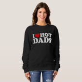 I Love Hot Dads  I Heart Hot Dads  Love Hot Dads Trui (Voorkant volledig)