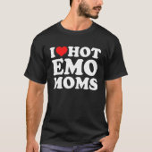 I Love Hot Emo Moms T-shirt (Voorkant)