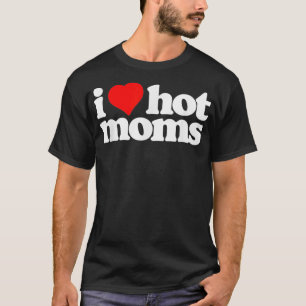I Love Hot Moms Funny 80s  minimalist T-shirt