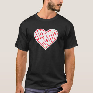 I Love Hot Moms Heart Minimalist Lettering Typogra T-shirt