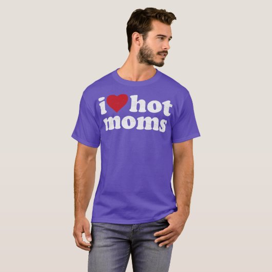 I Love Hot Moms T-shirt (Voorkant volledig)