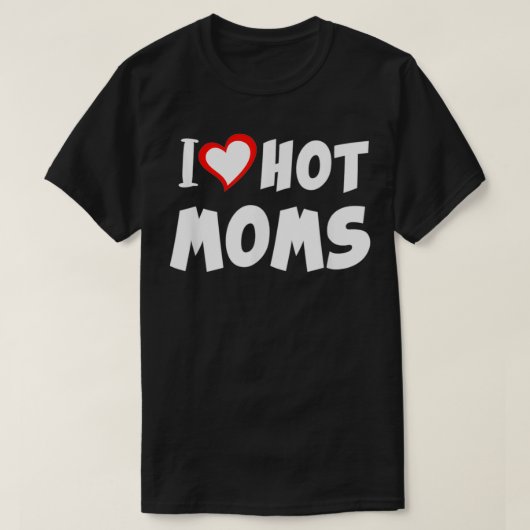 I Love Hot Moms Valentijnsdag Moederdag 1 T-shirt (Design voorkant)