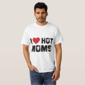 I Love Hot Moms Virginity Duncan Rocks Danny Funny T-shirt (Voorkant volledig)