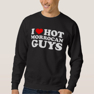 I Love Hot Morrocan Guys Trui