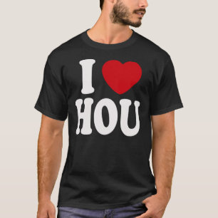 I Love HOU T-shirt