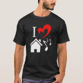 I Love House Music hart Valentijnsdag T-shirt (Voorkant)