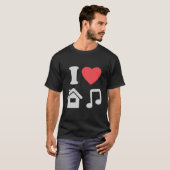 I Love House Music I Heart House Muziek Grappig T-shirt (Voorkant volledig)