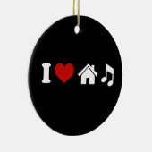 I Love House Music Keramisch Ornament (Rechts)